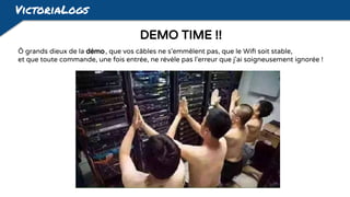 VictoriaLogs
Ô grands dieux de la démo, que vos câbles ne s'emmêlent pas, que le Wifi soit stable,
et que toute commande, une fois entrée, ne révèle pas l'erreur que j'ai soigneusement ignorée !
DEMO TIME !!