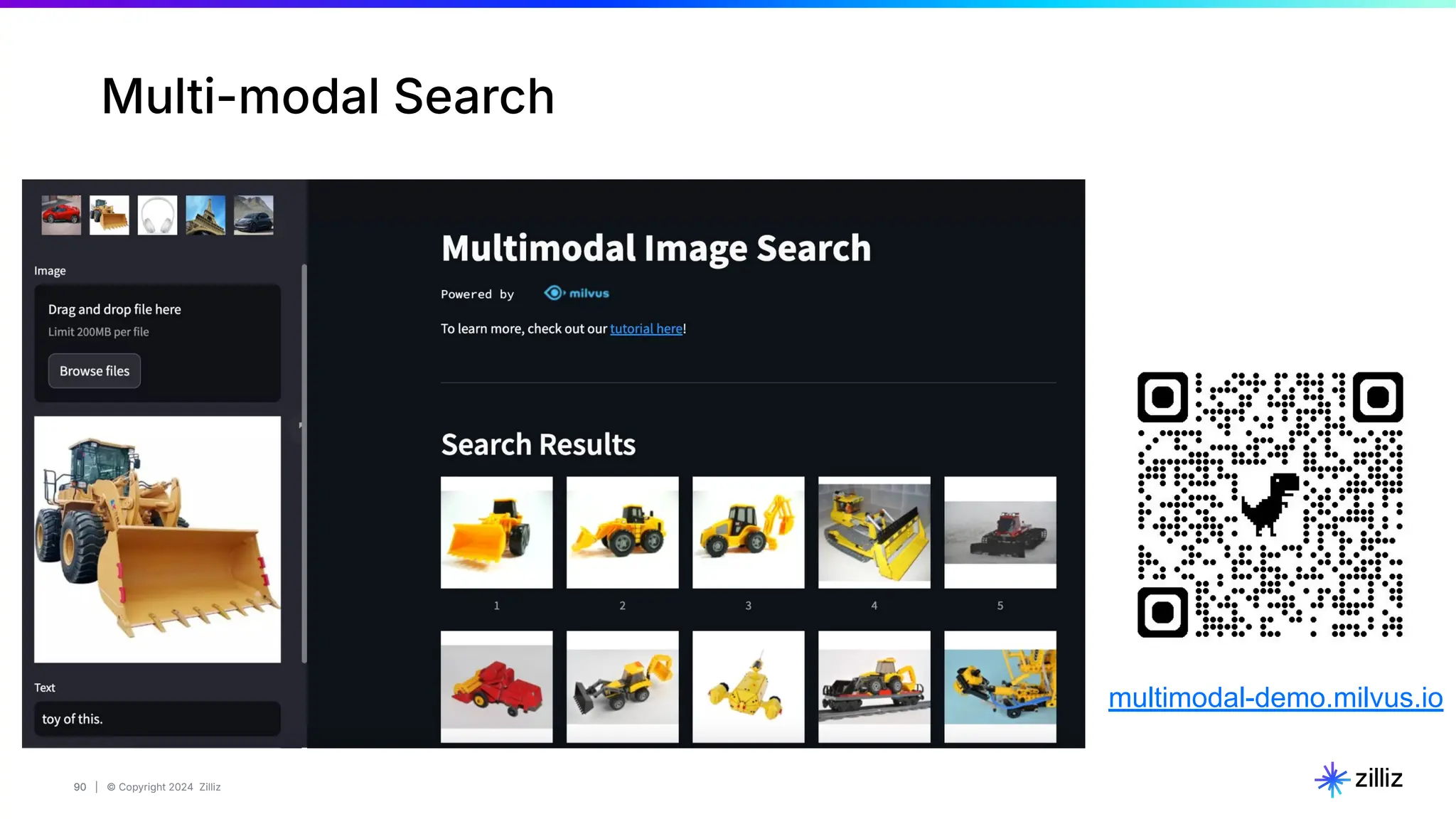 90 | © Copyright 2024 Zilliz
90
Multi-modal Search
multimodal-demo.milvus.io
 
