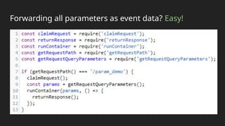 Forwarding all parameters as event data? Easy!
 