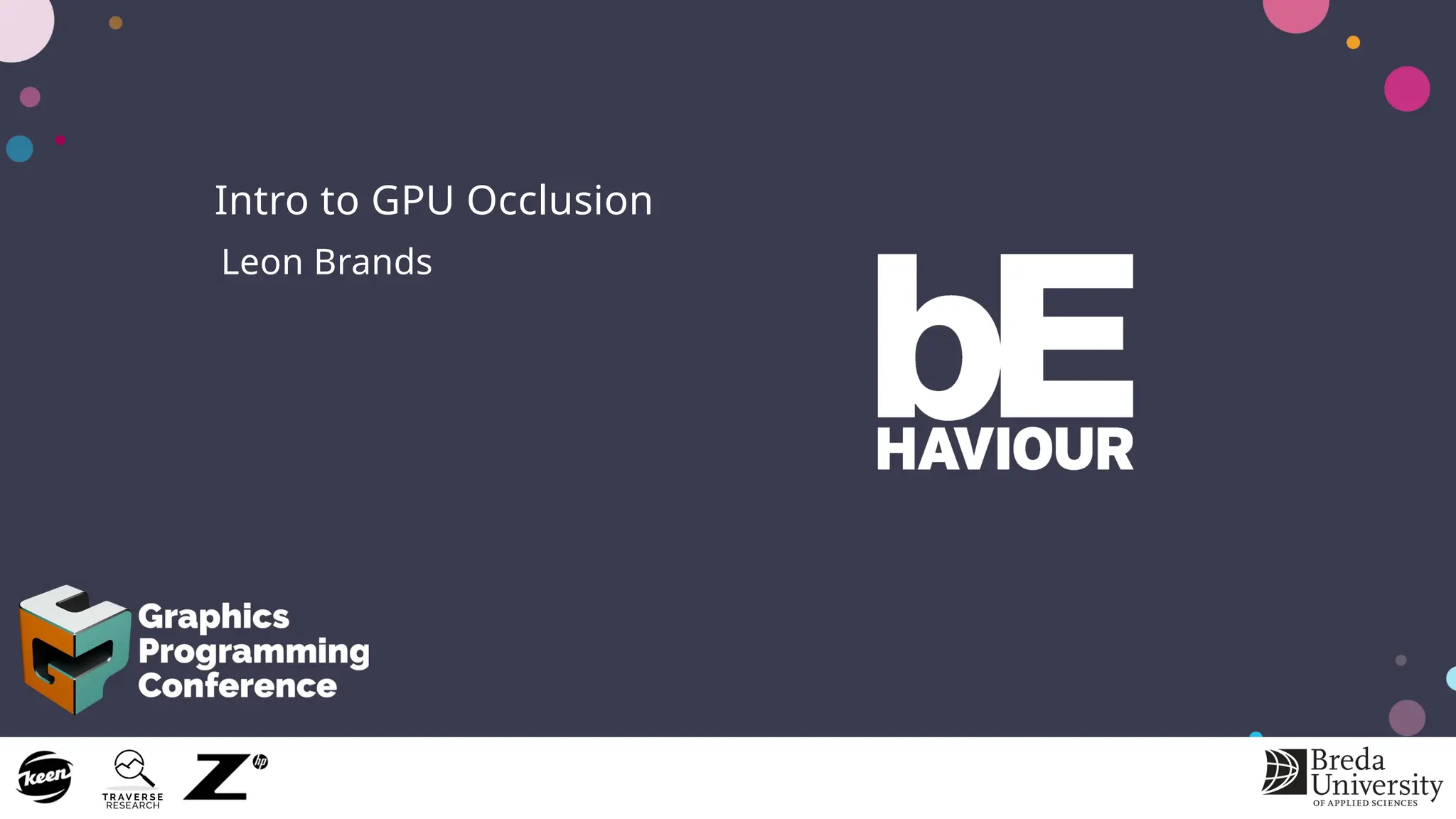 ©
2024
BEHAVIOUR
INTERACTIVE
INC.
CONFIDENTIAL.
DO
NOT
REDISTRIBUTE.
Intro to GPU Occlusion
Leon Brands
 