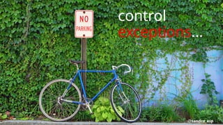 control
exceptions…
@sandro_asp
 