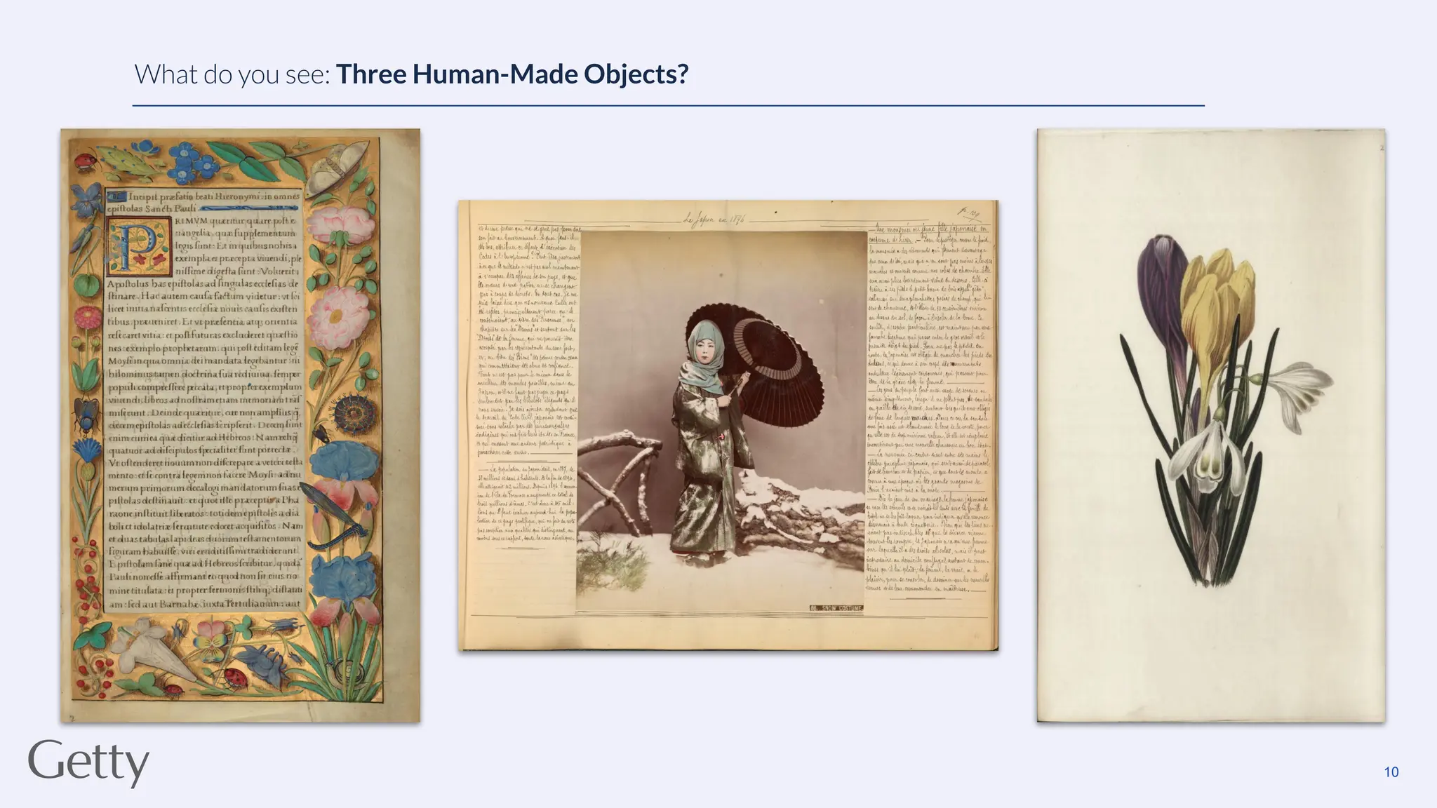 10
What do you see: Three Human-Made Objects?
 
