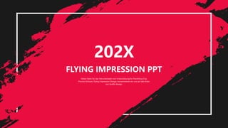 Vielen Dank für das Herunterladen von Unterstützung für Panzhihua City,
Provinz Sichuan, Flying Impression Design, konzentrieren wir uns auf alle Arten
von Grafik-Design.
FLYING IMPRESSION PPT
202X
 