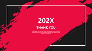 This is a sample text. Insert your desired text here. Again, this is a dummy text,
enter your own text here. This is a sample text. Insert your desired text here.
Again, this is a dummy text.
THANK YOU
202X
 