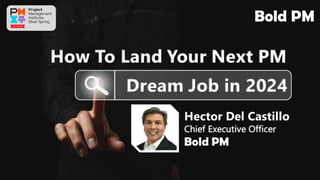 How To Land Your Next PM Dream Job - PMISSC Meeting - April 2024