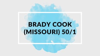 BRADY COOK
(MISSOURI) 50/1
 