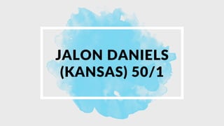 JALON DANIELS
(KANSAS) 50/1
 