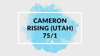 CAMERON
RISING (UTAH)
75/1
 