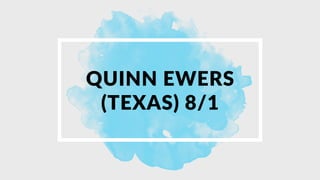 QUINN EWERS
(TEXAS) 8/1
 