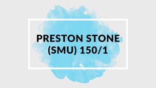 PRESTON STONE
(SMU) 150/1
 