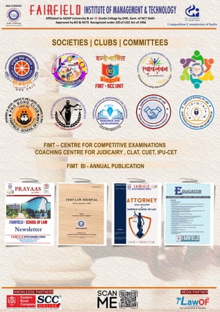 KNOWLEDGE PARTNERS
Affiliated to GGSIP University & an ‘A’ Grade College by DHE, Govt. of NCT Delhi
Approved by BCI & NCTE Recognised under 2(f)of UGC Act of 1956
MEDIA PARTNER
FIMT BI - ANNUAL PUBLICATION
FIMT – CENTRE FOR COMPETITIVE EXAMINATIONS
COACHING CENTRE FOR JUDICAIRY , CLAT, CUET, IPU-CET
FIMT - NCC UNIT
SOCIETIES | CLUBS | COMMITTEES
 