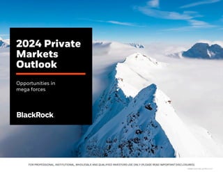 2024 Private
Markets
Outlook
Opportunities in
mega forces
FOR PROFESSIONAL, INSTITUTIONAL, WHOLESALE AND QUALIFIED INVESTORS USE ONLY (PLEASE READ IMPORTANT DISCLOSURES)
EPMH1223U/M-3247919-1/27
 