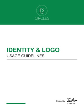 IDENTITY & LOGO
USAGE GUIDELINES
Created by
 