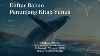 Daftar Bahan
Penunjang Kitab Yunus
© SABDA Academy:
Bedah kitab Yunus (Pasal 1-4),
31 Januari - 7 Februari 2024,
Ministry Learning Center
 