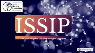 ISSIP
Jan 2024 Progress Call with Board of Directors
www.issip.org
 