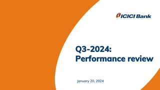 Q3-2024:
Performance review
January 20, 2024
 