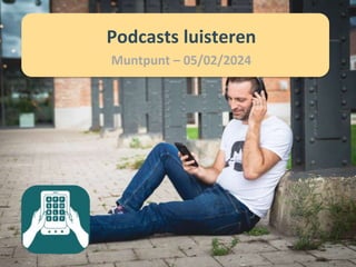 Podcasts luisteren
Muntpunt – 05/02/2024
 