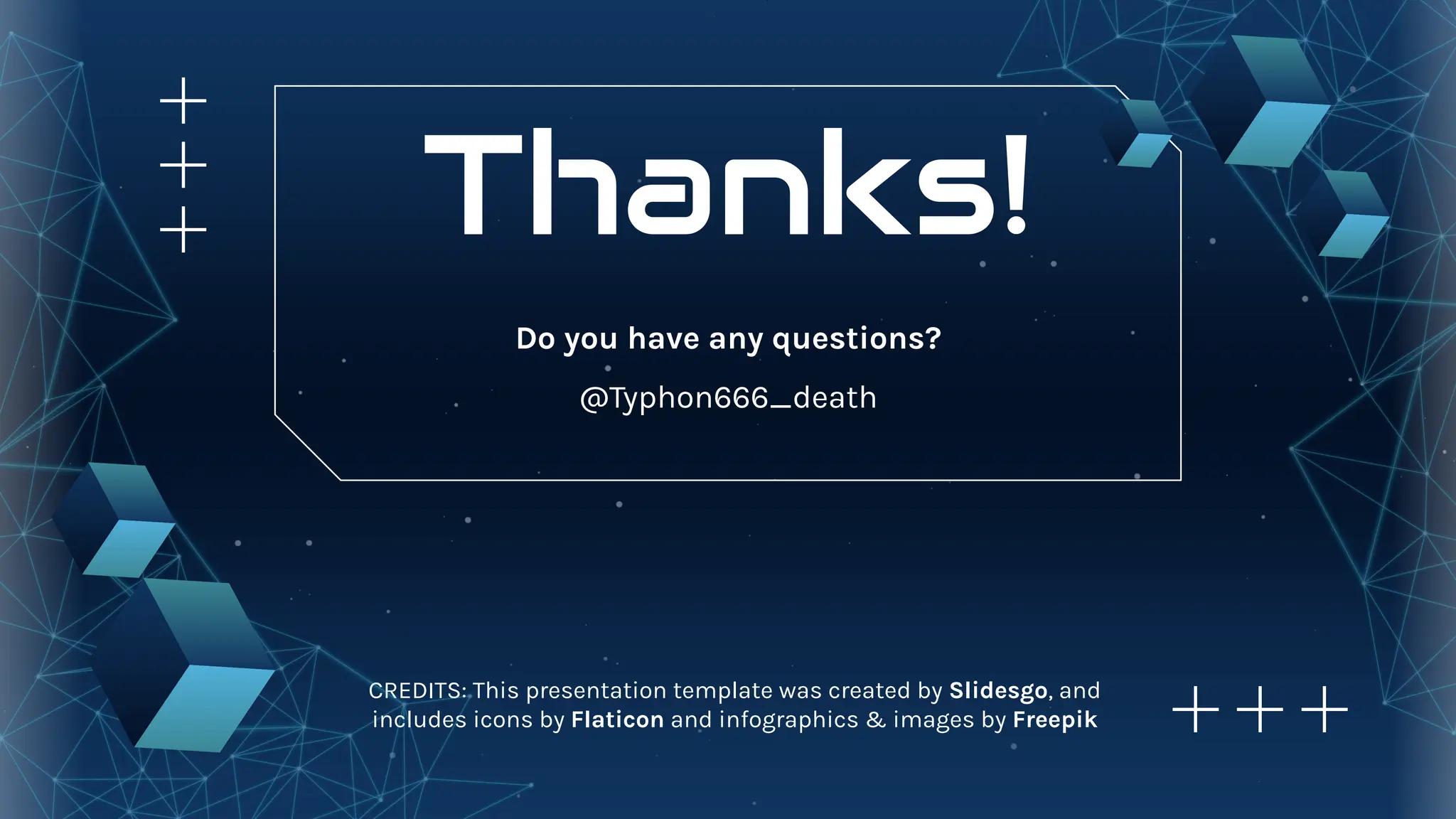 CREDITS: This presentation template was created by Slidesgo, and
includes icons by Flaticon and infographics & images by Freepik
Thanks!
Do you have any questions?
@Typhon666_death
 