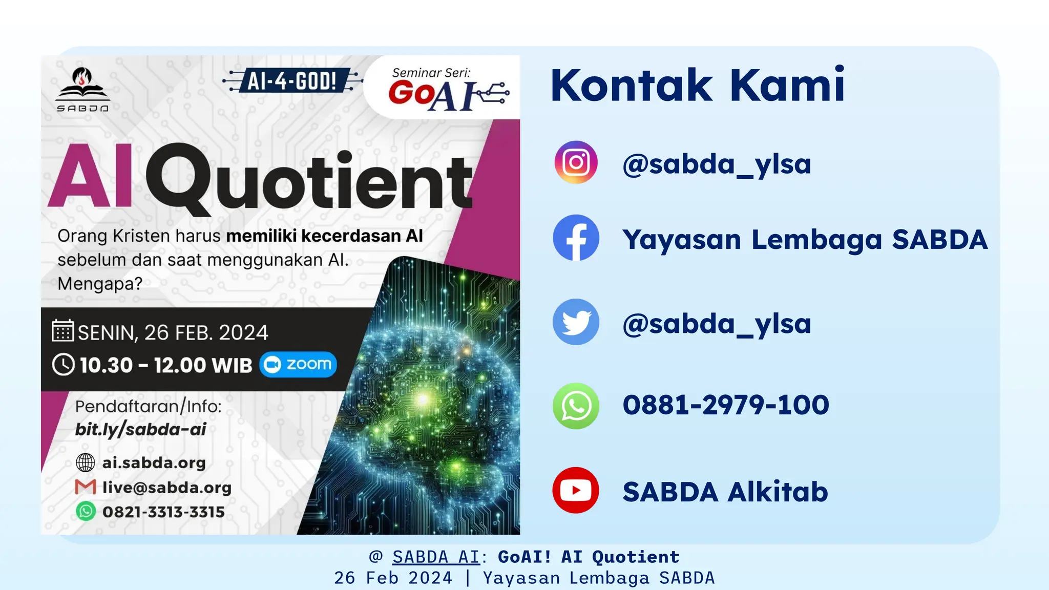 Kontak Kami
@sabda_ylsa
Yayasan Lembaga SABDA
@sabda_ylsa
0881-2979-100
SABDA Alkitab
@ SABDA AI: GoAI! AI Quotient
26 Feb 2024 | Yayasan Lembaga SABDA
 
