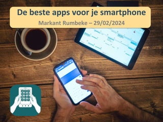 De beste apps voor je smartphone
Markant Rumbeke – 29/02/2024
 
