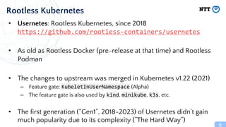 20240415 [Container Plumbing Days] Usernetes Gen2 - Kubernetes in ...