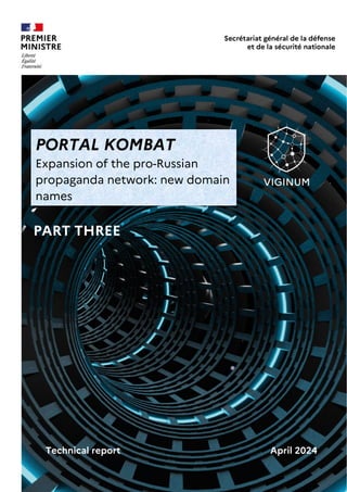 PORTAL KOMBAT
Expansion of the pro-Russian
propaganda network: new domain
names
Technical report April 2024
PART THREE
 