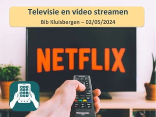 Televisie en video streamen
Bib Kluisbergen – 02/05/2024
 