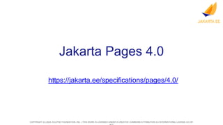COPYRIGHT (C) 2024, ECLIPSE FOUNDATION, INC. | THIS WORK IS LICENSED UNDER A CREATIVE COMMONS ATTRIBUTION 4.0 INTERNATIONAL LICENSE (CC BY
Jakarta Pages 4.0
https://jakarta.ee/specifications/pages/4.0/
 