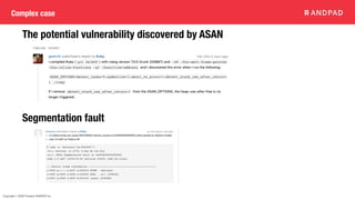 Copyright © 2020 Present ANDPAD Inc.
Complex case
Segmentation fault
The potential vulnerability discovered by ASAN
 