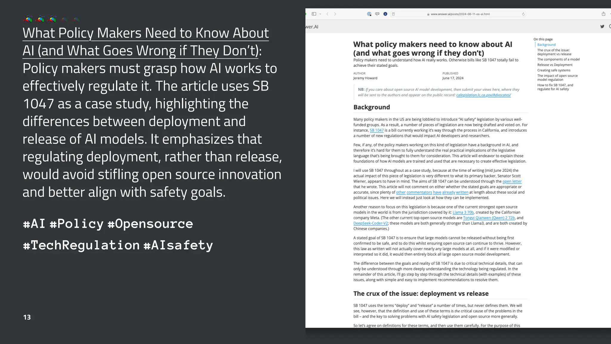 What Policy Makers Need to Know About
AI (and What Goes Wrong if They Don’t):
Policy makers must grasp how AI works to
effectively regulate it. The article uses SB
1047 as a case study, highlighting the
differences between deployment and
release of AI models. It emphasizes that
regulating deployment, rather than release,
would avoid stifling open source innovation
and better align with safety goals.
#AI #Policy #Opensource
#TechRegulation #AIsafety
13
 
