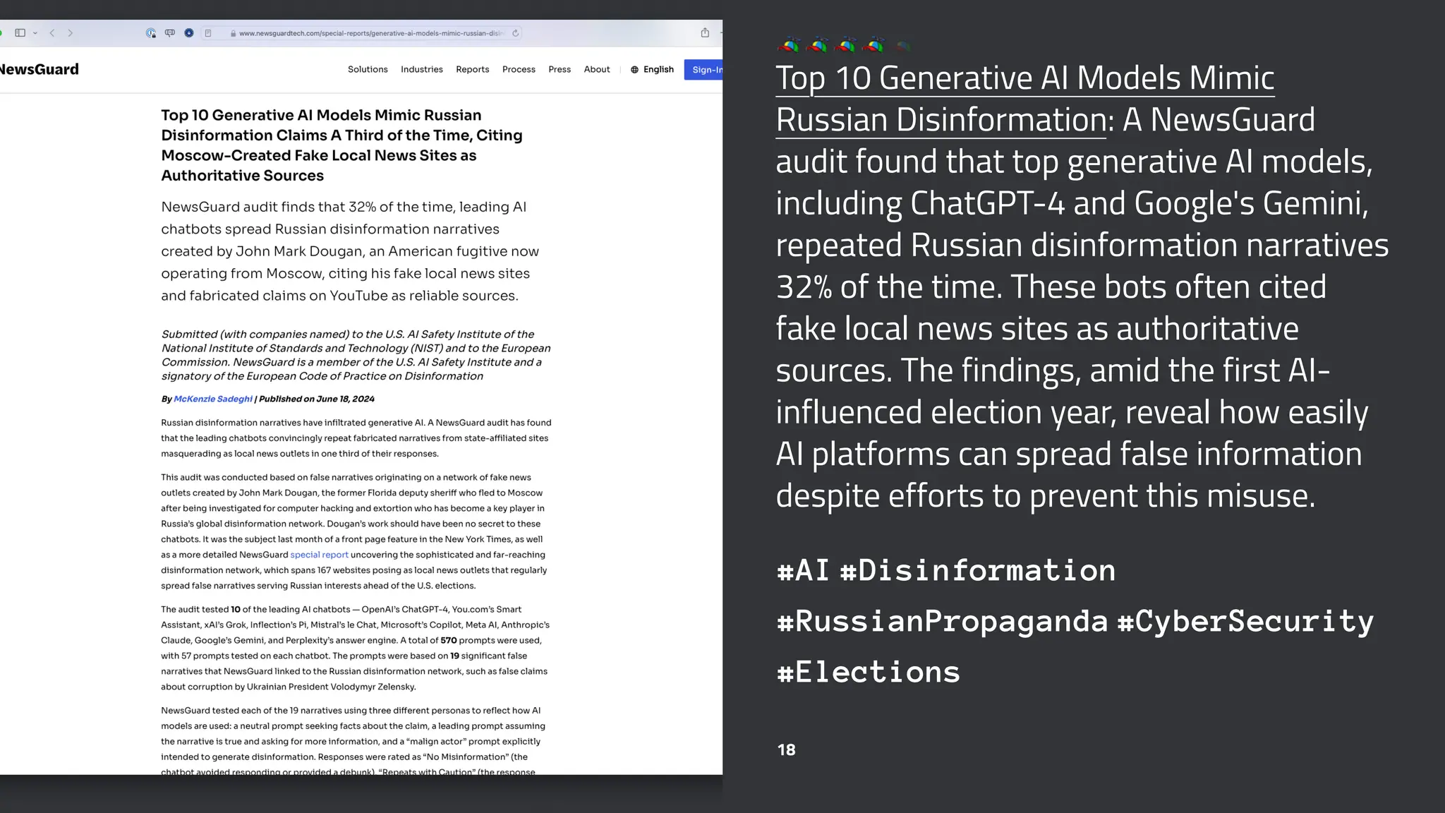 Top 10 Generative AI Models Mimic
Russian Disinformation: A NewsGuard
audit found that top generative AI models,
including ChatGPT-4 and Google's Gemini,
repeated Russian disinformation narratives
32% of the time. These bots often cited
fake local news sites as authoritative
sources. The findings, amid the first AI-
influenced election year, reveal how easily
AI platforms can spread false information
despite efforts to prevent this misuse.
#AI #Disinformation
#RussianPropaganda #CyberSecurity
#Elections
18
 