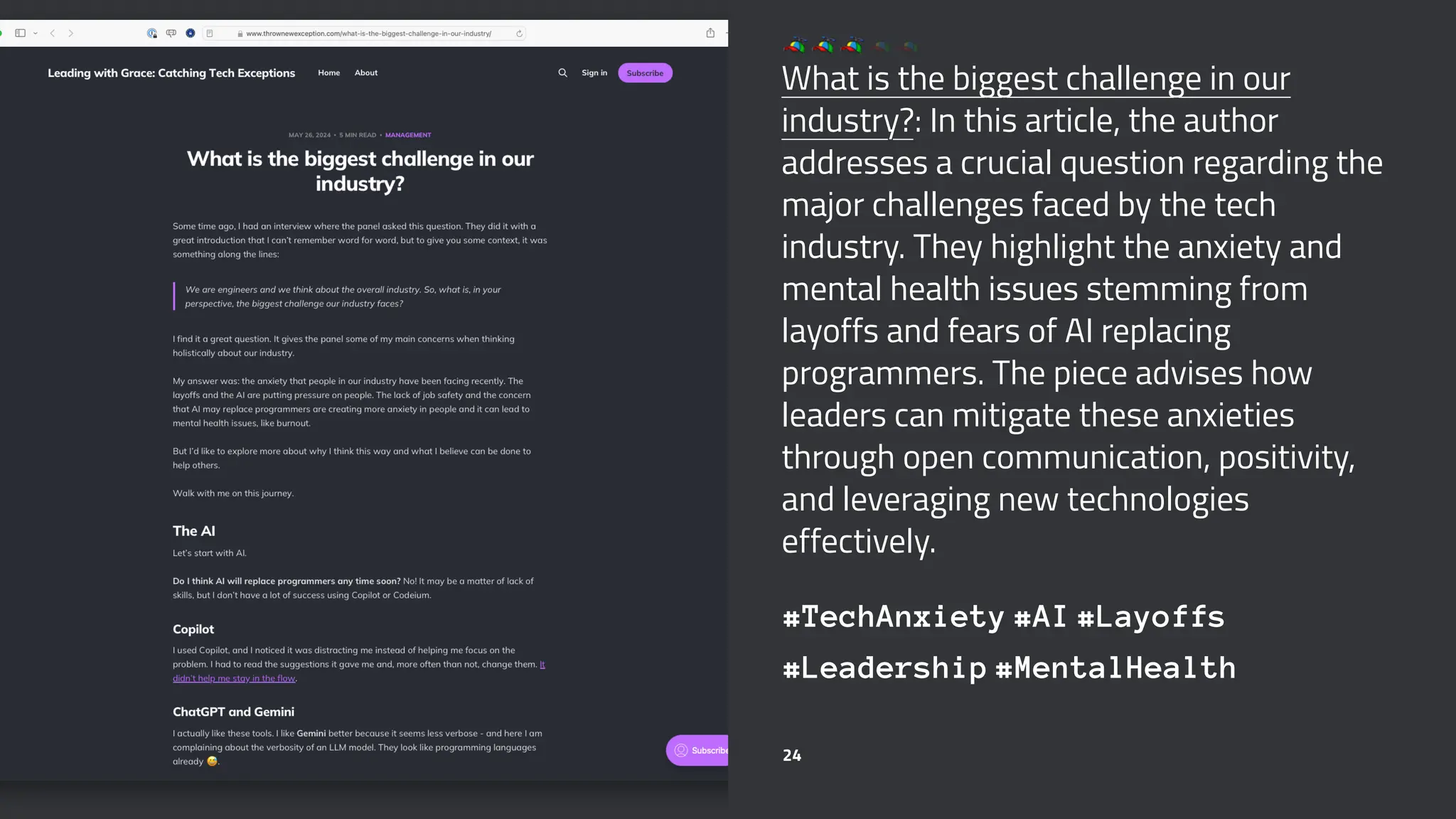 What is the biggest challenge in our
industry?: In this article, the author
addresses a crucial question regarding the
major challenges faced by the tech
industry. They highlight the anxiety and
mental health issues stemming from
layoffs and fears of AI replacing
programmers. The piece advises how
leaders can mitigate these anxieties
through open communication, positivity,
and leveraging new technologies
effectively.
#TechAnxiety #AI #Layoffs
#Leadership #MentalHealth
24
 