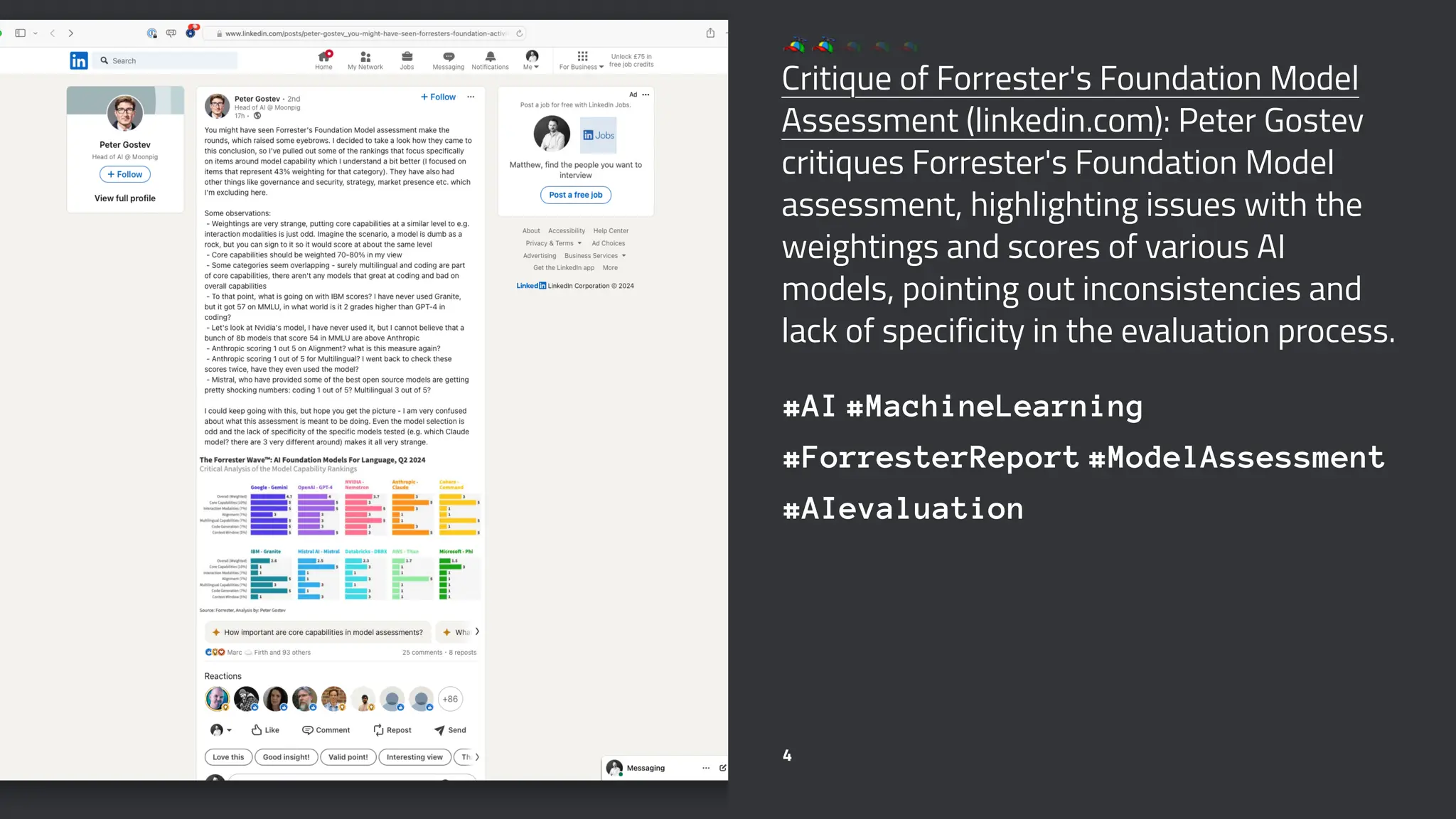 Critique of Forrester's Foundation Model
Assessment (linkedin.com): Peter Gostev
critiques Forrester's Foundation Model
assessment, highlighting issues with the
weightings and scores of various AI
models, pointing out inconsistencies and
lack of specificity in the evaluation process.
#AI #MachineLearning
#ForresterReport #ModelAssessment
#AIevaluation
4
 