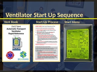 Ventilator Start Up Sequence
Vent Book Start-Up Process Start Menu
 