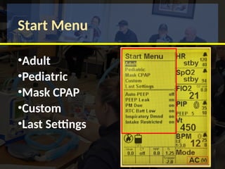 Start Menu
•Adult
•Pediatric
•Mask CPAP
•Custom
•Last Settings
 