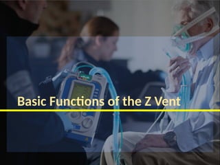 Basic Functions of the Z Vent
 