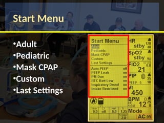 Start Menu
•Adult
•Pediatric
•Mask CPAP
•Custom
•Last Settings
 