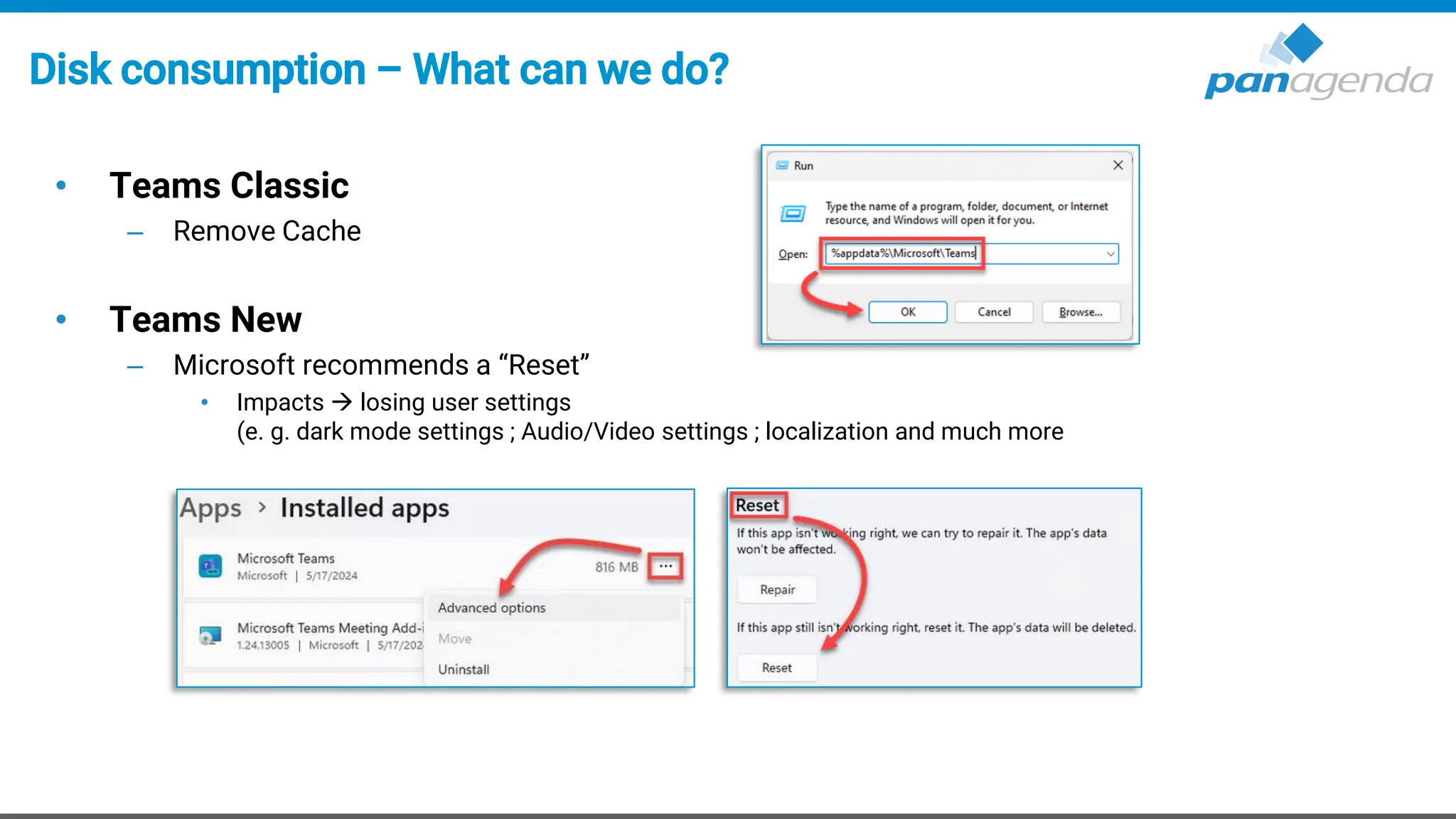 Disk consumption – What can we do?
• Teams Classic
– Remove Cache
• Teams New
– Microsoft recommends a “Reset”
• Impacts → losing user settings
(e. g. dark mode settings ; Audio/Video settings ; localization and much more
 