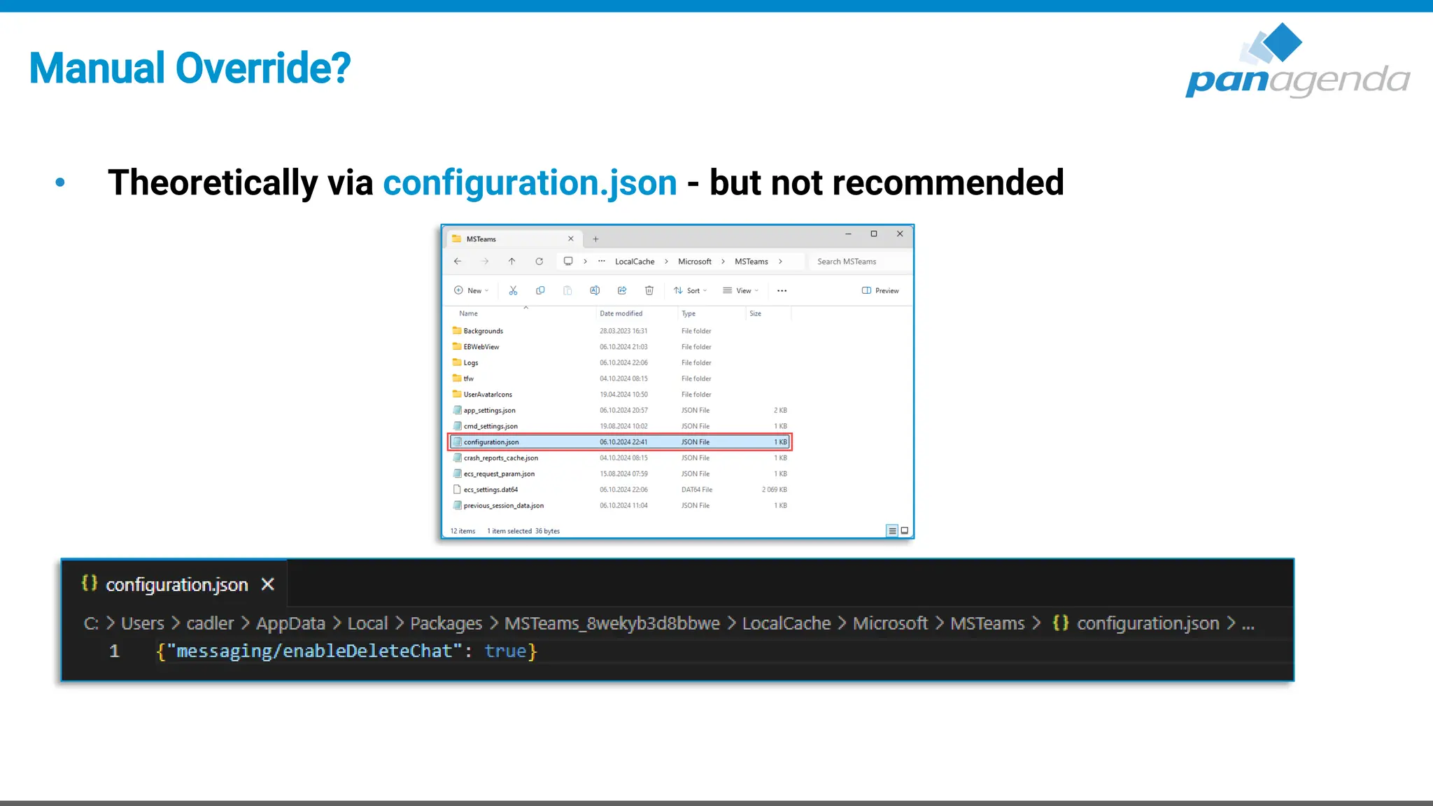 Manual Override?
• Theoretically via configuration.json - but not recommended
 