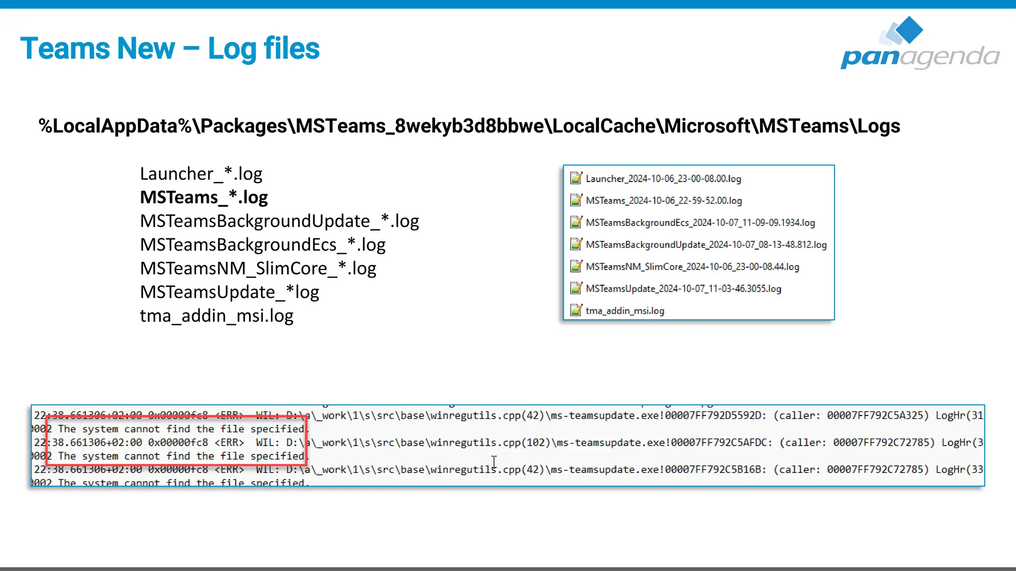 Teams New – Log files
%LocalAppData%PackagesMSTeams_8wekyb3d8bbweLocalCacheMicrosoftMSTeamsLogs
Launcher_*.log
MSTeams_*.log
MSTeamsBackgroundUpdate_*.log
MSTeamsBackgroundEcs_*.log
MSTeamsNM_SlimCore_*.log
MSTeamsUpdate_*log
tma_addin_msi.log
 