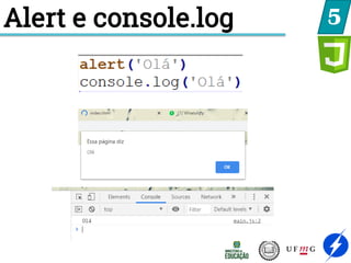 Alert e console.log 5
 