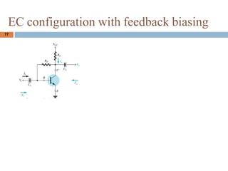 EC configuration with feedback biasing
77
 
