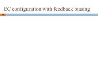 79
EC configuration with feedback biasing
 