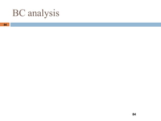 84
84
BC analysis
 