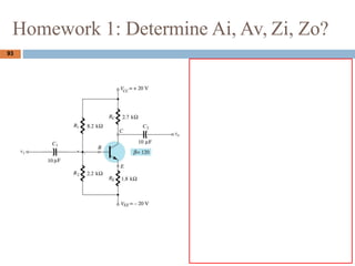 Homework 1: Determine Ai, Av, Zi, Zo?
93
 