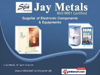 Supplier of Electronic Components
          & Equipments
 