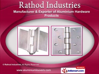 Manufacturer & Exporter of Aluminium Hardware
                  Products
 