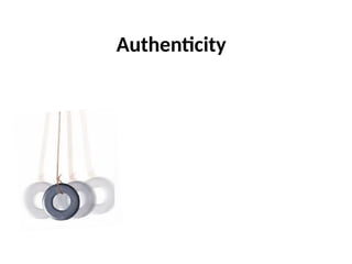 Authenticity
 
