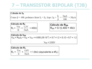 7 – TRANSISTOR BIPOLAR (TJB)
 