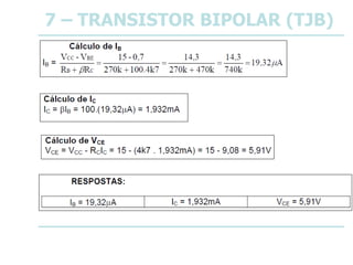 7 – TRANSISTOR BIPOLAR (TJB)
 